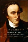 Lion of Liberty: Patrick Henry and the Call to a New Nation