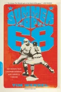 Summer of '68: The Season That Changed Baseball--and America--Forever