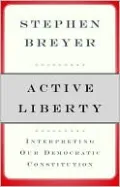 Active Liberty: Interpreting Our Democratic Constitution