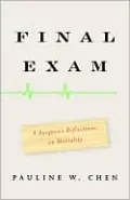 Final Exam: A Surgeon's Reflections on Mortality