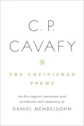 C. P. Cavafy: The Unfinished Poems