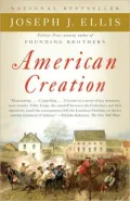 American Creation: Triumphs and Tragedies at the Founding of the Republic