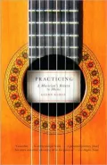 Practicing: A Musician's Return to Music