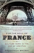For the Soul of France: Culture Wars in the Age of Dreyfus