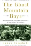 Ghost Mountain Boys: Their Epic March and the Terrifying Battle for New Guinea--the Forgotten War of the South Pacific