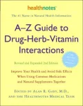 Drug-Herb-Vitamin Interactions: Improve Your Health and Avoid Side Effects When Using Common Medications and Natural Supplements Together