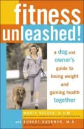 Fitness Unleashed!: A Dog and Owner's Guide to Losing Weight and Gaining Health Together