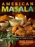 American Masala: 125 New Classics from My Home Kitchen