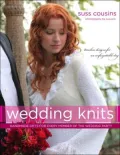 Wedding Knits : Handknit Gifts for Every Member of the Wedding Party
