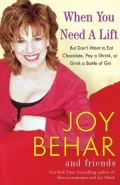 When You Need a Lift: But Don't Want to Eat Chocolate, Pay a Shrink, or Drink a Bottle of Gin
