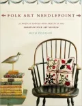 Folk Art Needlepoint: 20 Projects Adapted from Objects in the American Folk Art Museum
