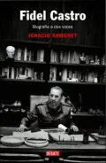 Fidel Castro Biografia a Dos Voces / A Two-Voiced Biography