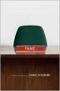 Fame: A Novel in Nine Episodes