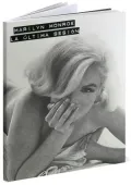 Marilyn Monroe: La ultima sesion