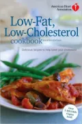 Low-Fat, Low-Cholesterol Cookbook: Delicious Recipes to Help Lower Your Cholesterol