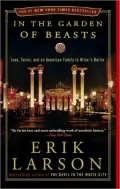 In the Garden of Beasts: Love, Terror, and an American Family in Hitler's Berlin