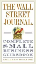 The Wall Street Journal. Complete Small Business Guidebook