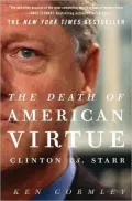 The Death of American Virtue: Clinton vs. Starr