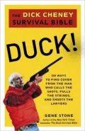 Duck!: The Dick Cheney Survival Bible