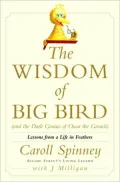 Wisdom of Big Bird (and the Dark Genius of Oscar the Grouch): Lessons from a Life in Feathers