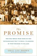 Promise: How One Woman Made Good on Her Extraordinary Pact to Send a Classroom of 1st Graders to College