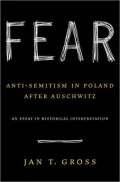 Fear: Anti-Semitism in Poland after Auschwitz