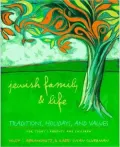 Jewish Family and Life : Traditions, Holidays and Values for Today's Parents and Children
