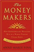Moneymakers: How Extraordinary Managers Win in a World Turned Upside Down