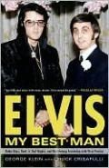 Elvis: My Best Man: Radio Days, Rock 'n' Roll Nights, and My Lifelong Friendship with Elvis Presley