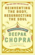 Reinventing the Body, Resurrecting the Soul: How to Create a New You