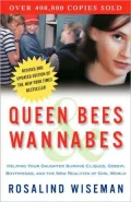 Queen Bees and Wannabes: Helping Your Daughter Survive Cliques, Gossip, Boyfriends, and the New Realities of Girl World