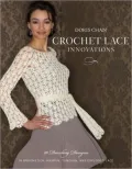 Crochet Lace Innovations: 20 Dazzling Designs in Broomstick, Hairpin, Tunisian, and Exploded Lace