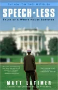 Speech-less: Tales of a White House Survivor