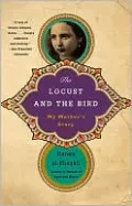 The Locust and the Bird: My Mother's Story