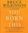 You Were Born for This: 7 Keys to a Life of Predictable Miracles
