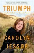 Triumph: Life After the Cult--A Survivor's Lessons
