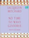 No Time to Wave Goodbye