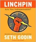 Linchpin: Are You Indispensable?