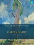 Claude and Camille: A Novel of Claude Monet