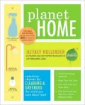 Planet Home: Conscious Choices for Cleaning and Greening the World You Care About Most