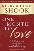 One Month to Love: Thirty Days to Grow and Deepen Your Closest Relationships
