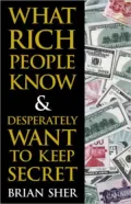 What Rich People Know and Desperately Want to Keep Secret
