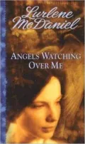 Angels Watching Over Me (Angels Trilogy Series #1)