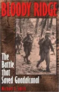 Bloody Ridge: The Battle that Saved Guadalcanal