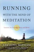 Running with the Mind of Meditation: Lessons for Training Body and Mind