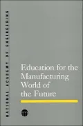 Education for the Manufacturing World of the Future: