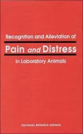 Recognition and Alleviation of Pain and Distress in Laboratory Animals
