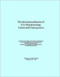 Internationalization of U.S. Manufacturing: Causes and Consequences
