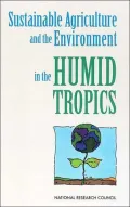 Sustainable Agriculture and the Environment in the Humid Tropics: