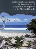 Radiological Assessments for the Resettlement of Rongelap in the Republic of the Marshall Islands: